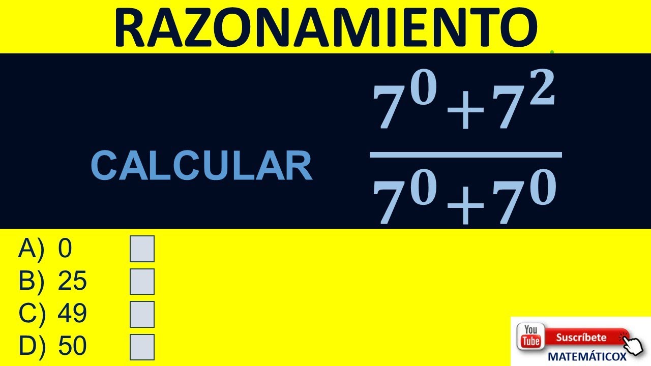 1351 RAZONAMIENTO MATEMÁTICO: CALCULAR     (𝟕^𝟎+𝟕^𝟐)/(𝟕^𝟎+𝟕^𝟎 )