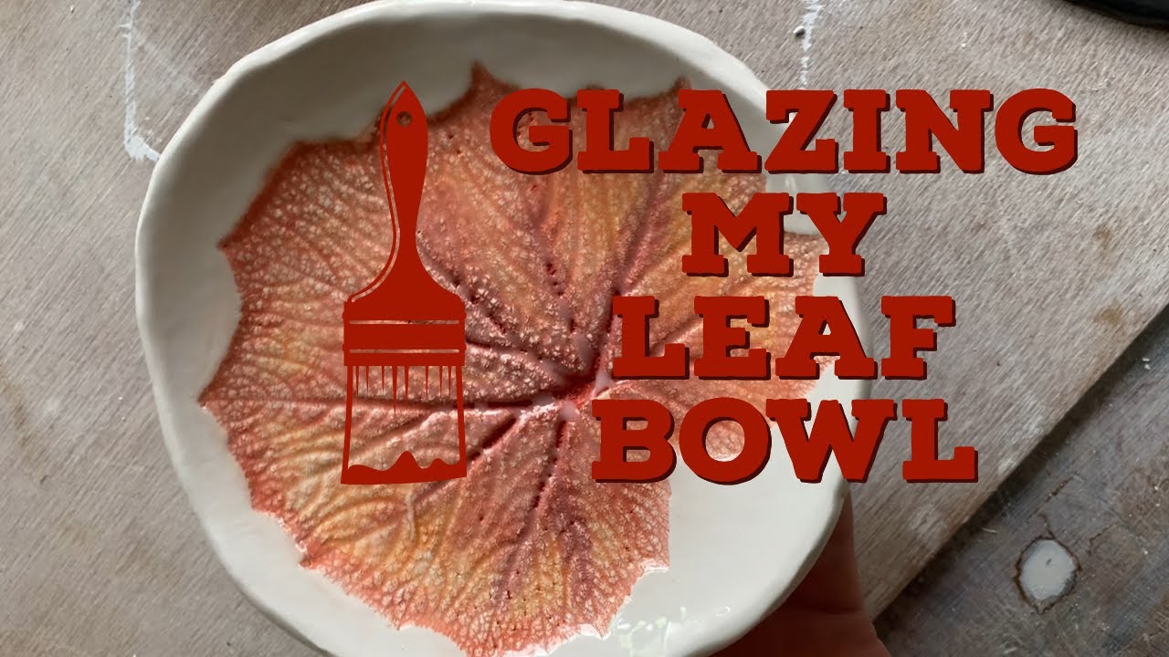 Glazing my leaf bowl