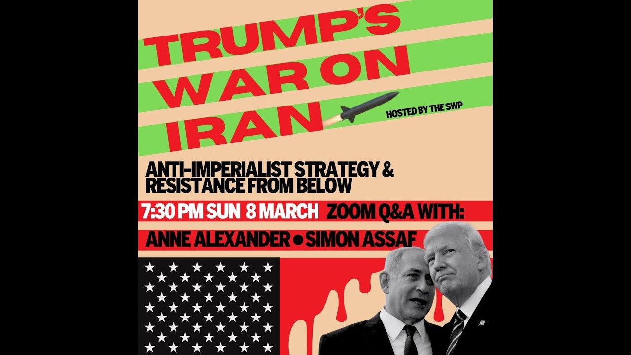 Trump's War on Iran - Anti-Imperialist Strategy & Resistance from Below