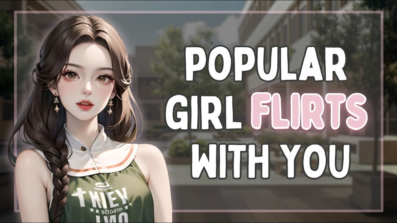 Popular Girl Flirts With You [F4A] [ASMR] [Shy Listener] [Wholesome]