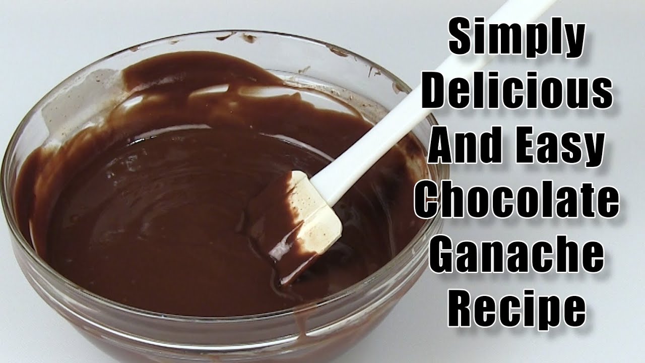 A Simply Delicious And Easy Chocolate Ganache Recipe