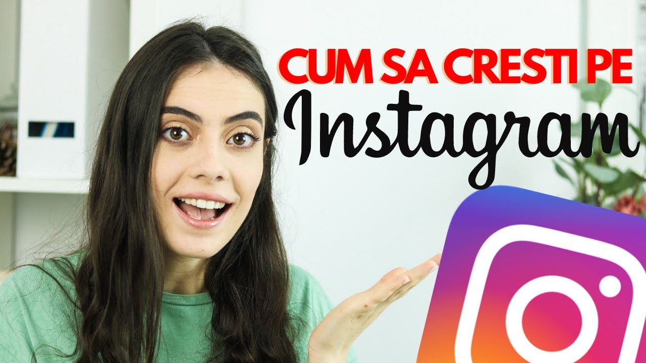 Cum Sa Cresti Pe Instagram In Mod Real Si Organic - Strategia Online Pe Care Trebuie Sa O Urmezi!