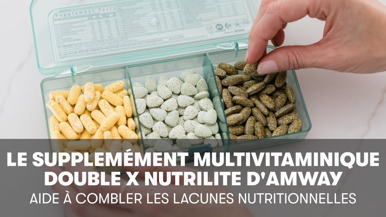 Le Suppl&eacute;ment Multivitaminique Double X Nutrilite Aide &Agrave; Combler Les Lacunes Nutritionnelles | Amway