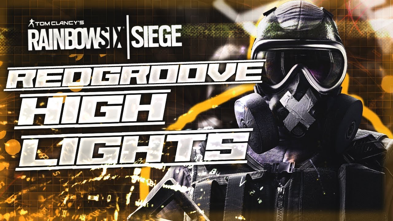REDGROOVE Highlights #8 - Rainbow Six Siege