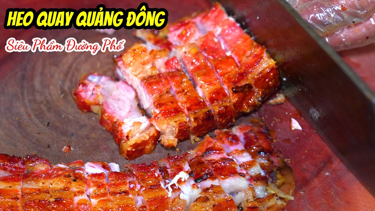 Tiệm Heo Quay Nóng Quảng Đông Da Giòn Cực Ngon Quay Tới Đâu Bán Tới Đó 320K Một Ký Ở Sài Gòn