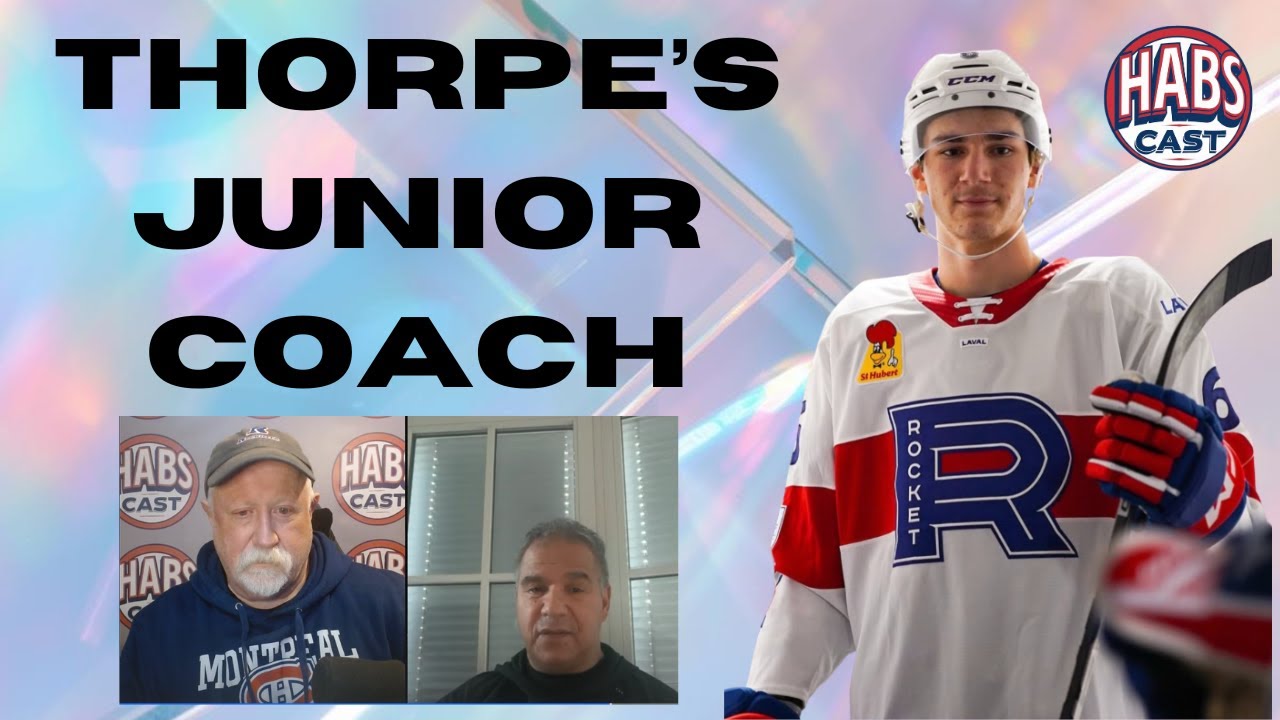 Tyler Thorpe's Junior Coach Joins HabsCast!