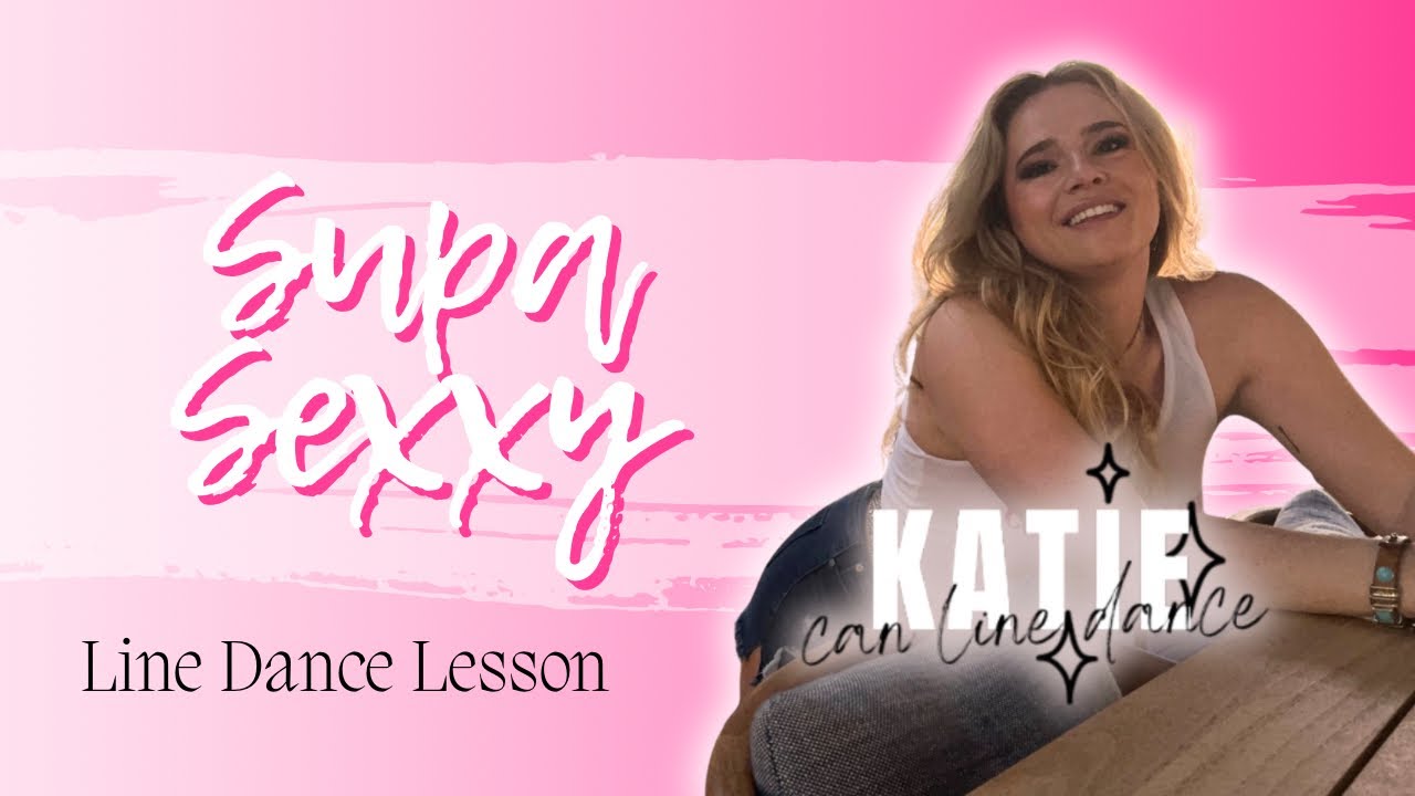 SUPA SEXXY - Line Dance Lesson