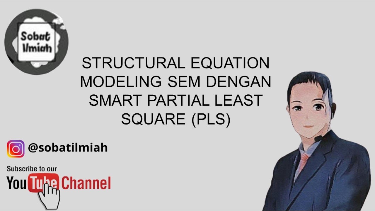 Structural Equation Modeling SEM dengan Smart Partial Least Square (PLS)