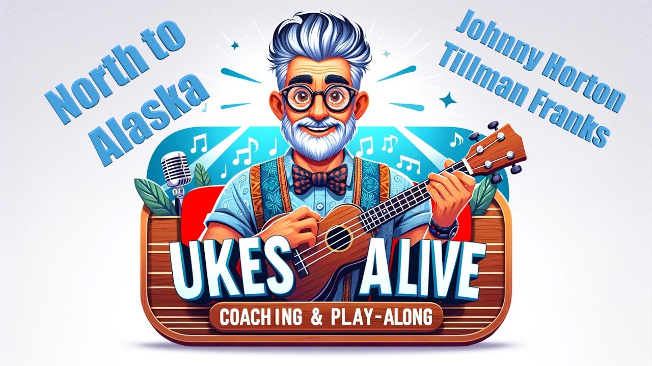 North to Alaska - Coaching & Play-along