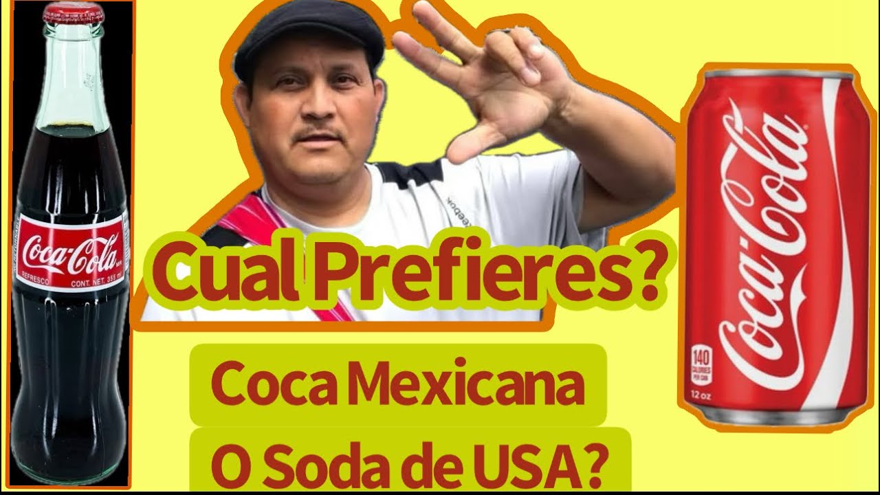 Mexican Coke or American? - (Que Soda Prefieres, Coca Mexicana o Coca Cola Americana?) 
