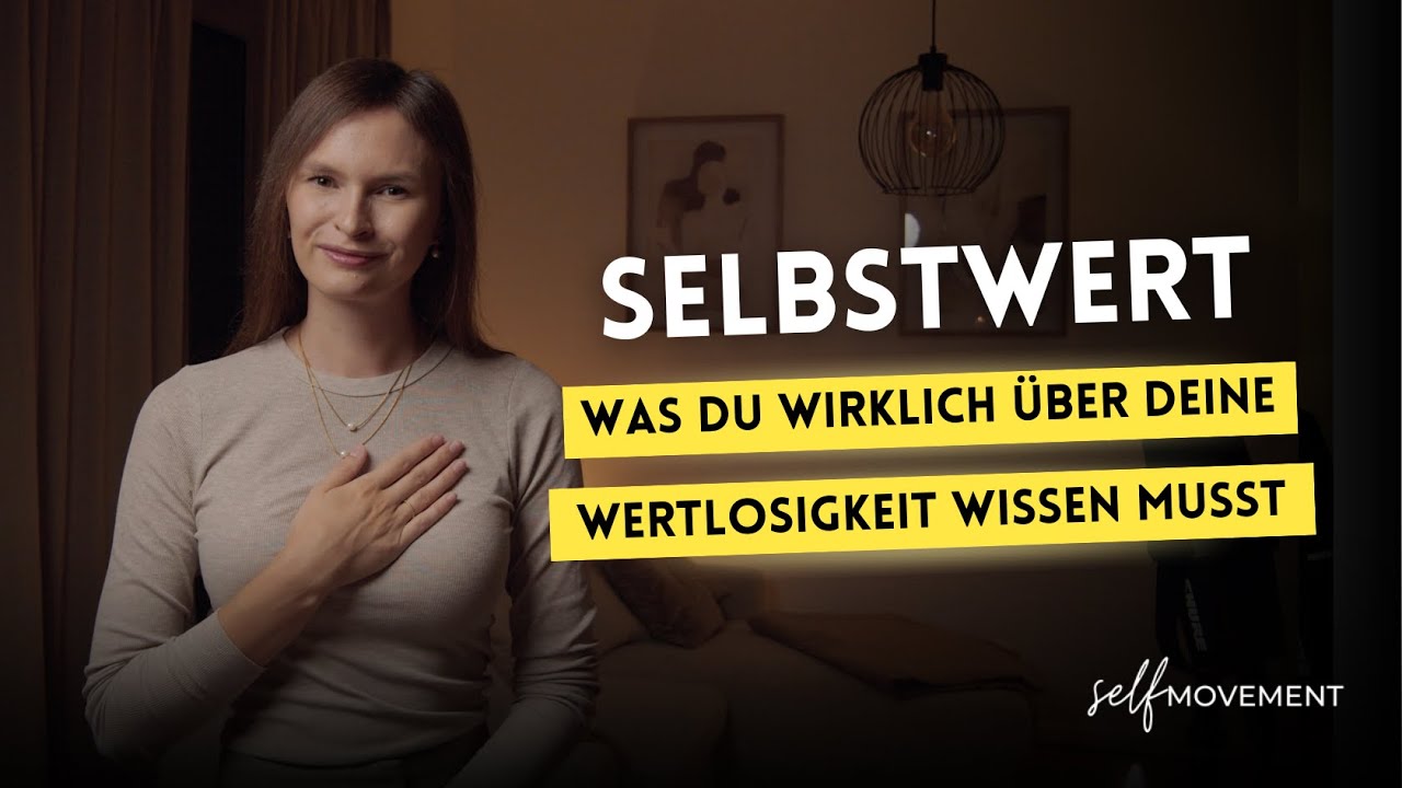 Selbstwertgef&uuml;hl & Minderwertigkeit -  warum du glaubst, es nicht verdient zu haben