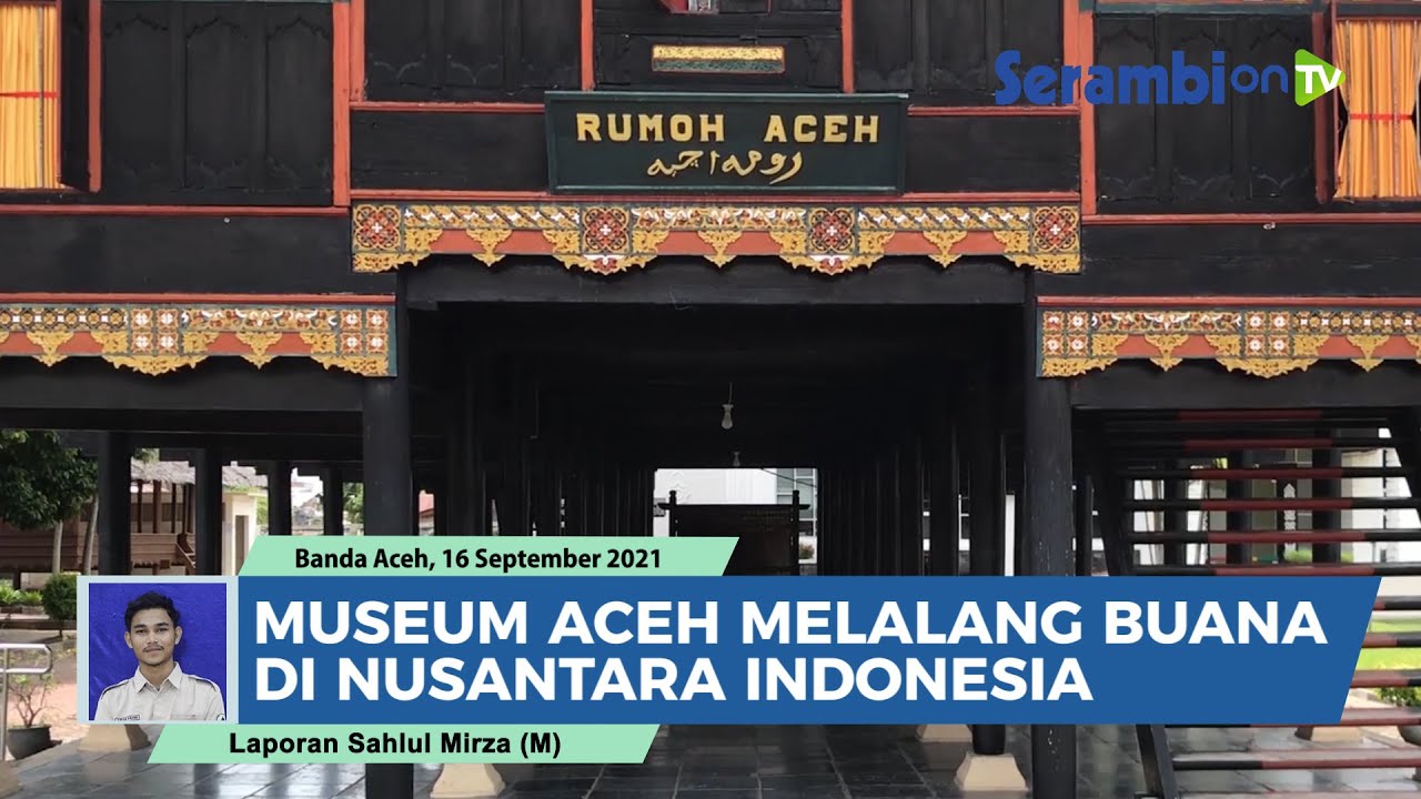Sejarah Museum Aceh, Sempat Dibawa ke Semarang Hingga Kembali ke Jl Sultan Alaidin Mahmudsyah