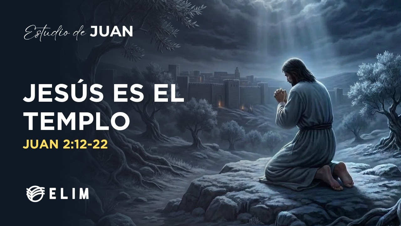 Jesús es el templo | Juan 2:12-22 | Estudio Bíblico