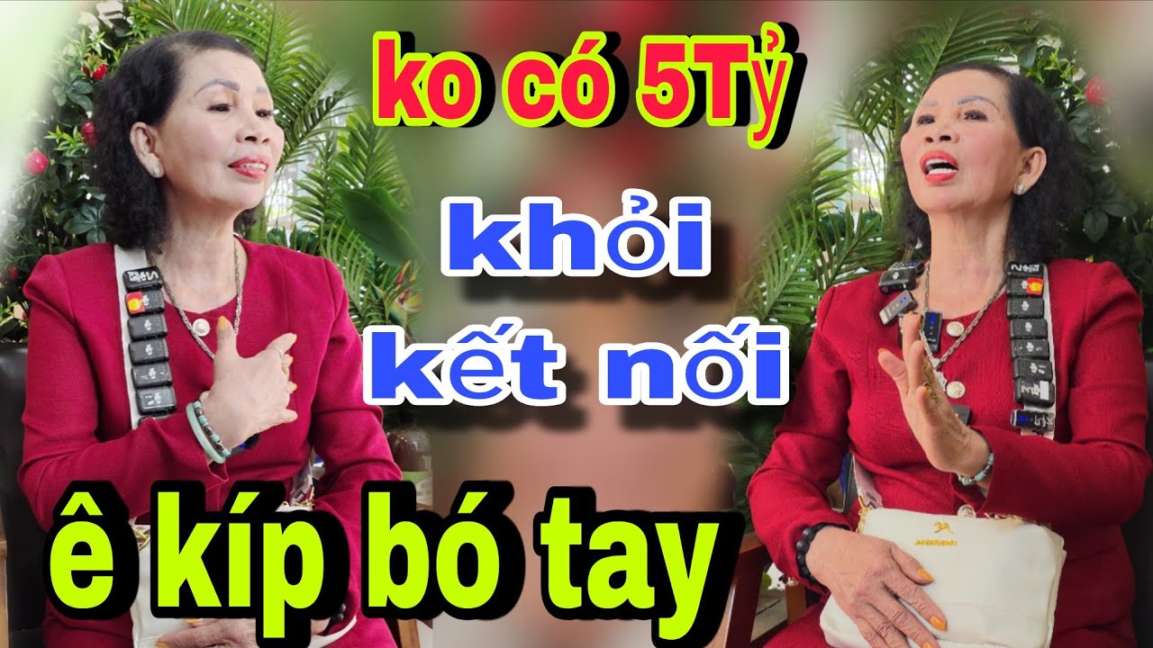 Vốn 5 Tỷ Không Có Thì Dẹp Khỏi Kết Nối Ê Kíp Bó Tay