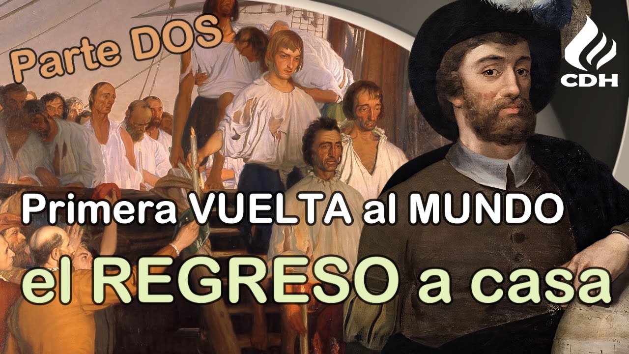 Expedición MAGALLANES-ELCANO🔻 Primera VUELTA al MUNDO [Parte DOS]🔻 Elcano llega a Sevilla