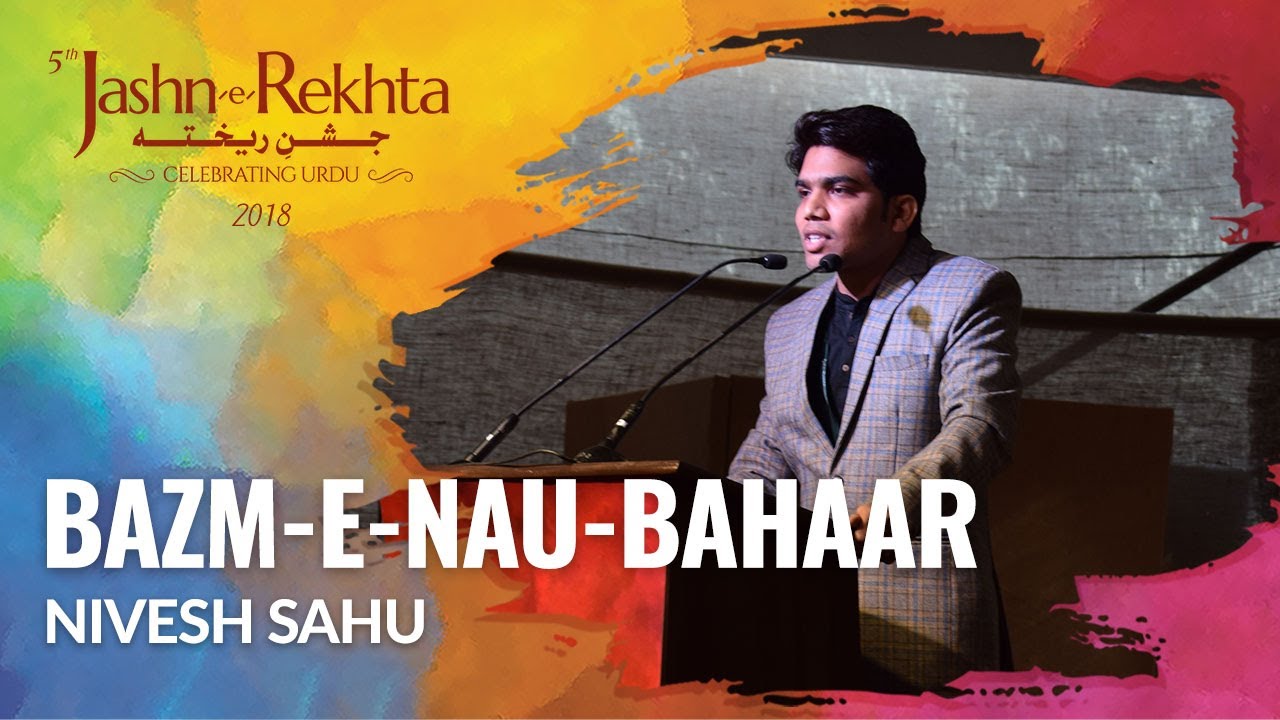 Nivesh Sahu | Bazm-e-Nau-Bahaar (Young Poets' Mushaira) | 5th Jashn-e-Rekhta 2018