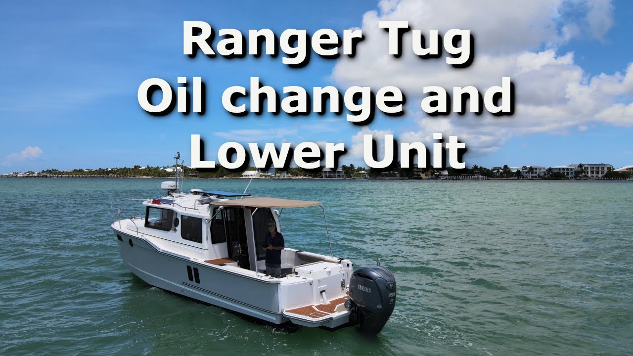 Ranger Tug Oil Change and Lower Unit - EP#5