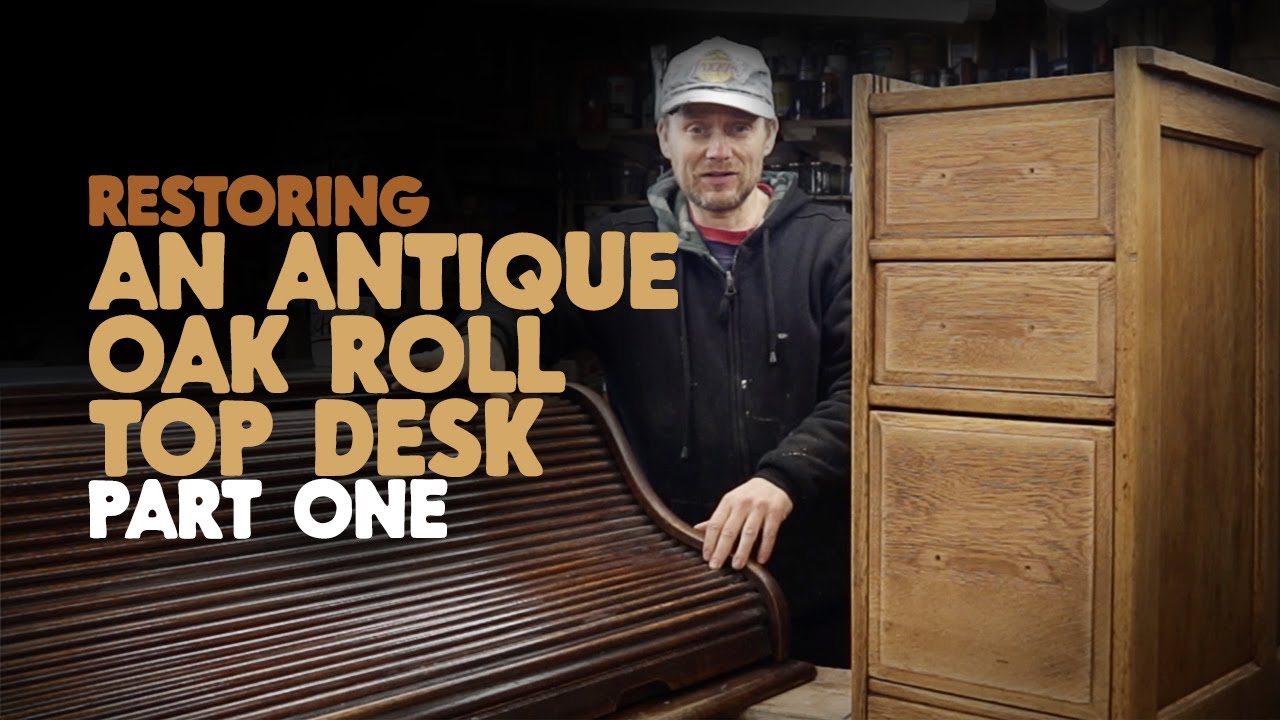 Restoration - Antique Oak Roll Top Desk Part 1