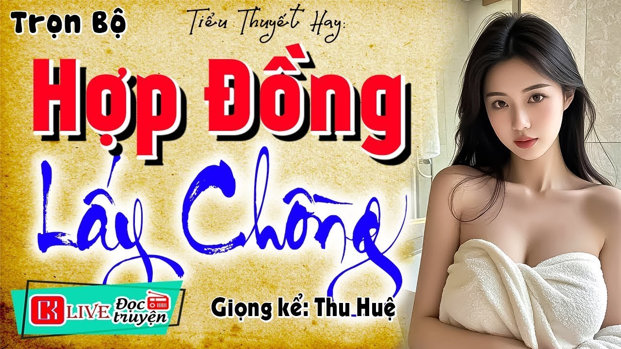 [FULL] HỢP ĐỒNG LẤY CHỒNG _ Nghe Kể Chuyện Hôn Nhân Gia Đình 2026