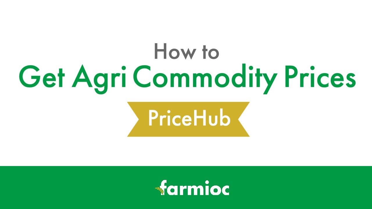 How to Use PriceHub to Check Agri Commodity Prices