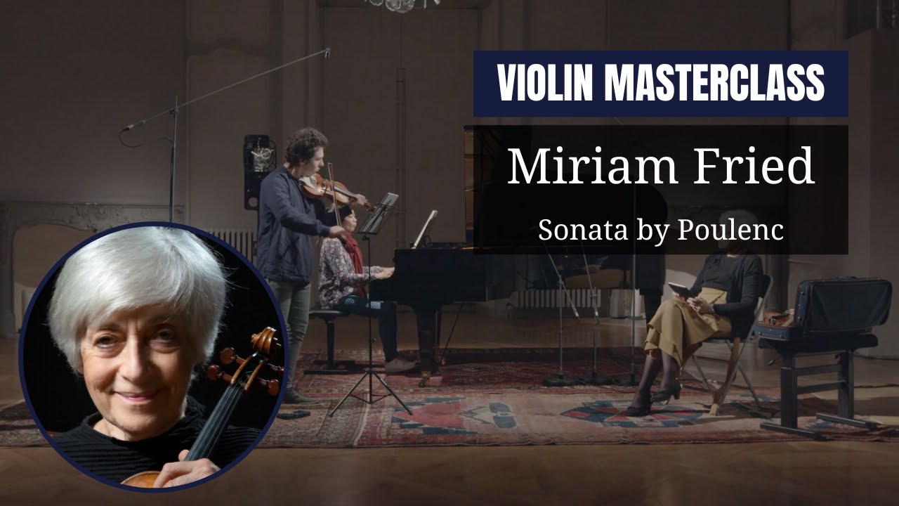 VIOLIN masterclass by Miriam Fried | Sonata, 1st movement by Francis Poulenc | Saline royale Academy