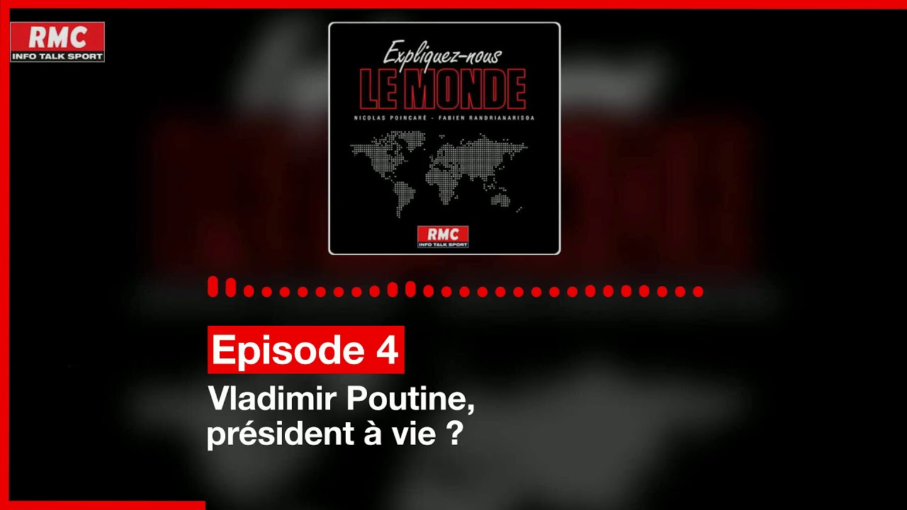 Expliquez-nous le monde - Episode 4 : Vladimir Poutine, président à vie ?