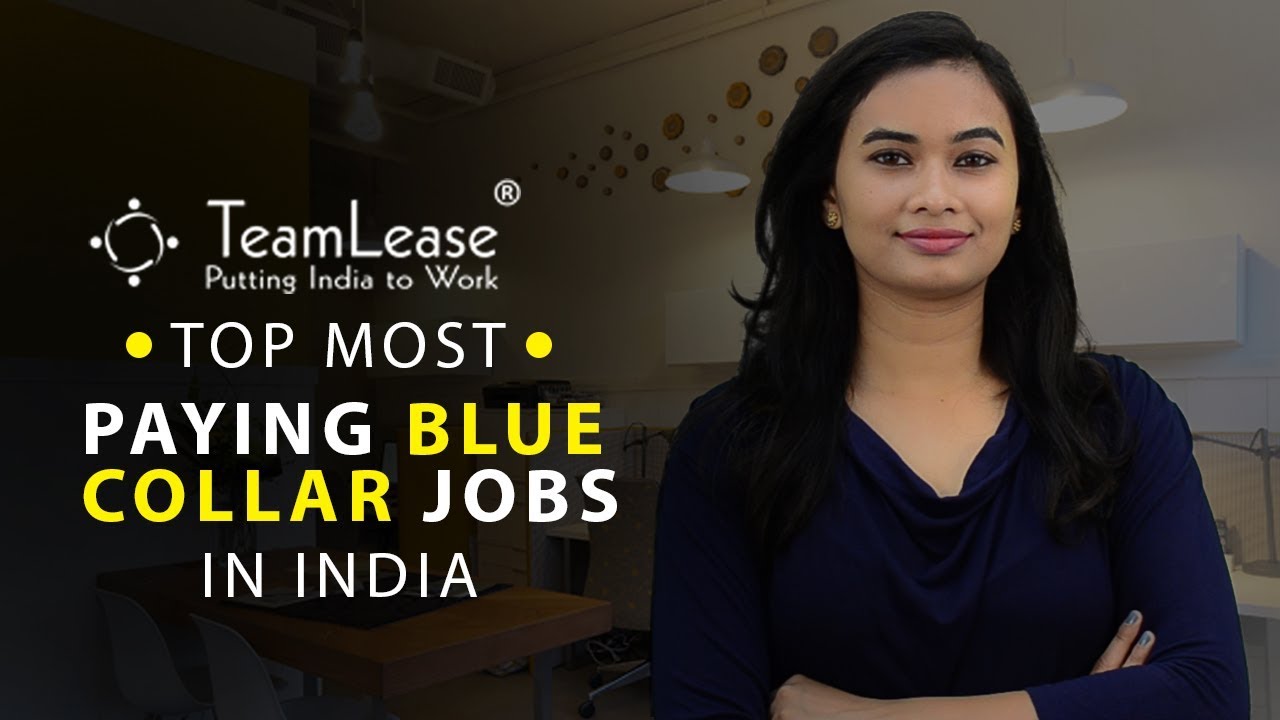Top Most Paying Blue Collar Jobs in India - TeamLease Video