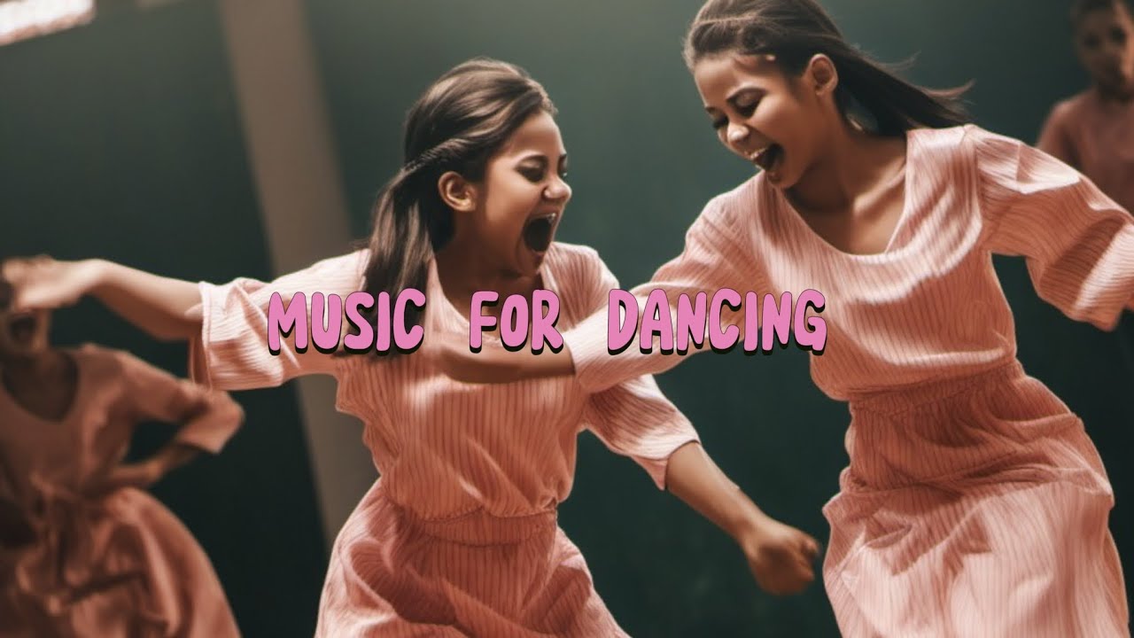 MUSIC FOR DANCING | DANCING MUSIC#1