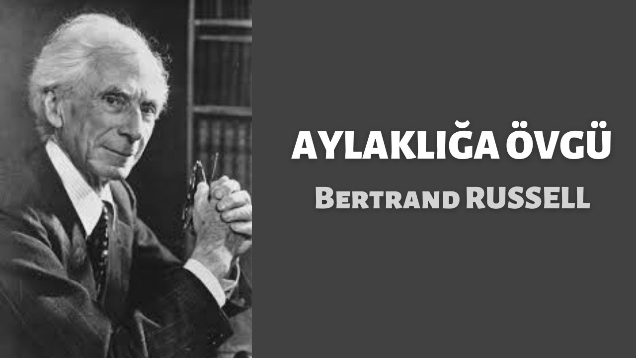 ''Aylaklığa Övgü'' Bertrand Russell - Sesli Kitap