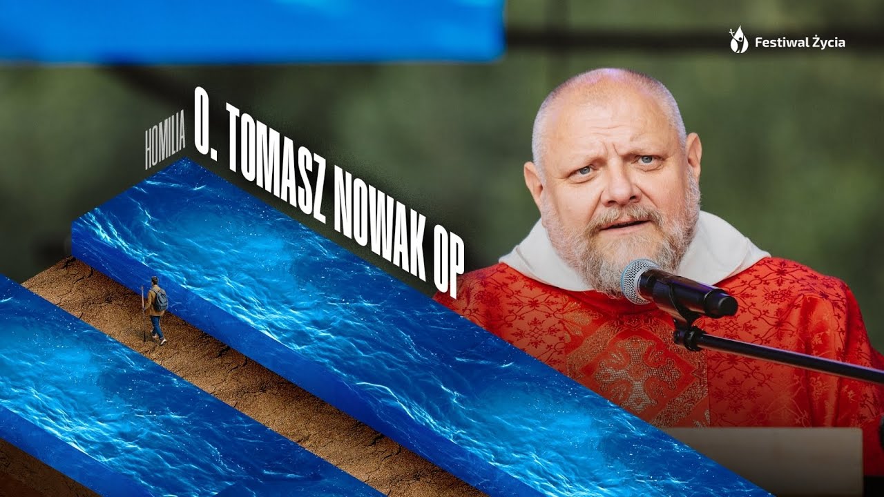 Ojciec Tomasz Nowak OP: POTRZEBA JEDYNIE KOCHAĆ BARDZIEJ