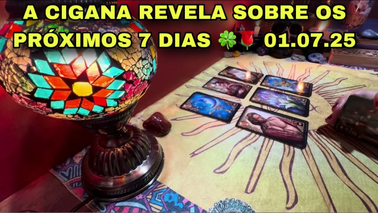 A CIGANA REVELA SOBRE OS PRÓXIMOS 7 DIAS 🍀🌹 01.07.25