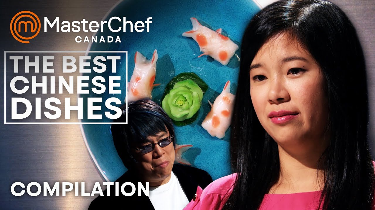 Best Chinese Dishes | MasterChef Canada | MasterChef World