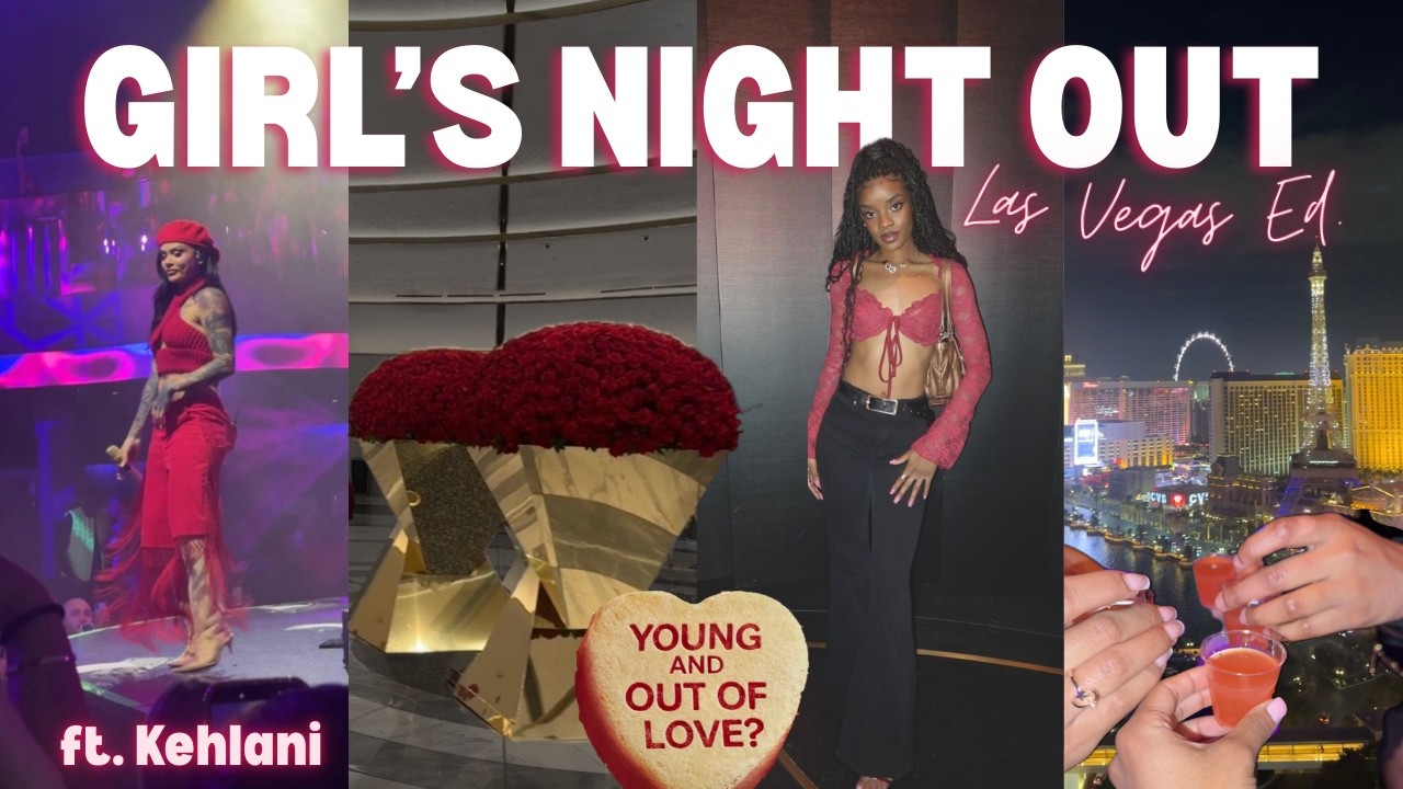 Girls Just Wanna Have Fun!!  | Girl's night out *Las Vegas ed.* ft. Kehlani ♥️