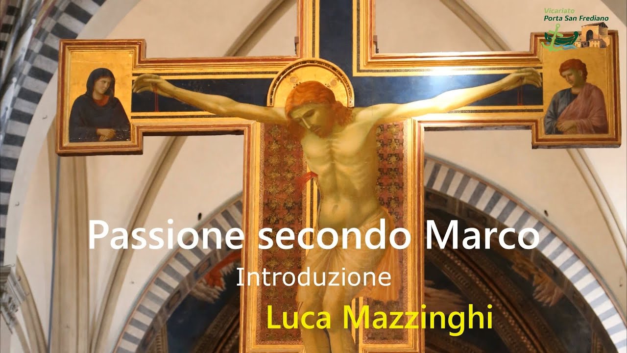 Palme 2021 - Introduzione alla Passione secondo Marco - Luca Mazzinghi