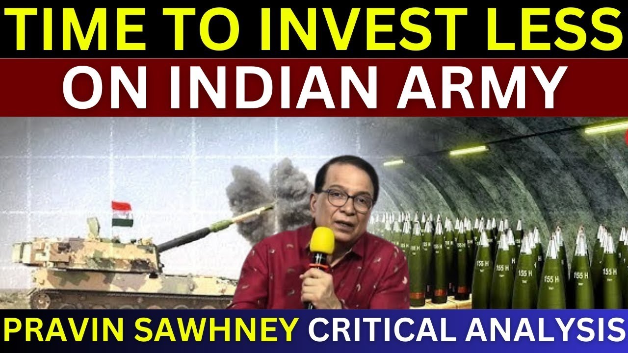 Time To Invest Less On Indian Army After India Pakistan War | Pravin Sawhney Critical Analysis