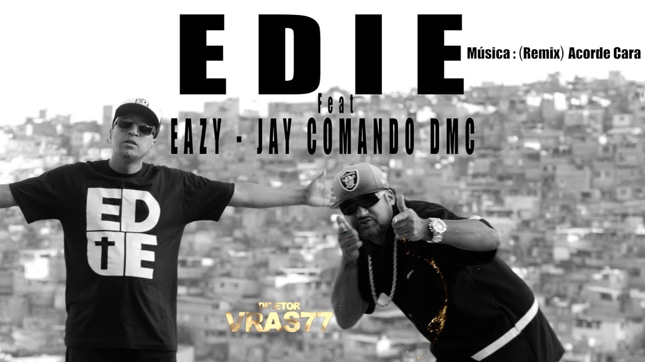 Edie Feat Eazy Jay Comand DMC / Acorde cara (Remix ( PROD-DJ PANTERA )