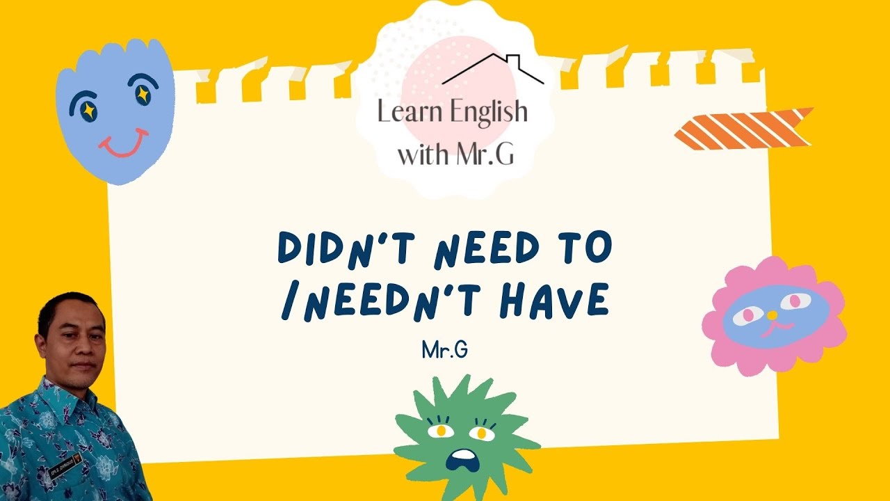 English Grammar - 'Didn't need to' and 'Needn't have' | Let's learn English with Mr. G