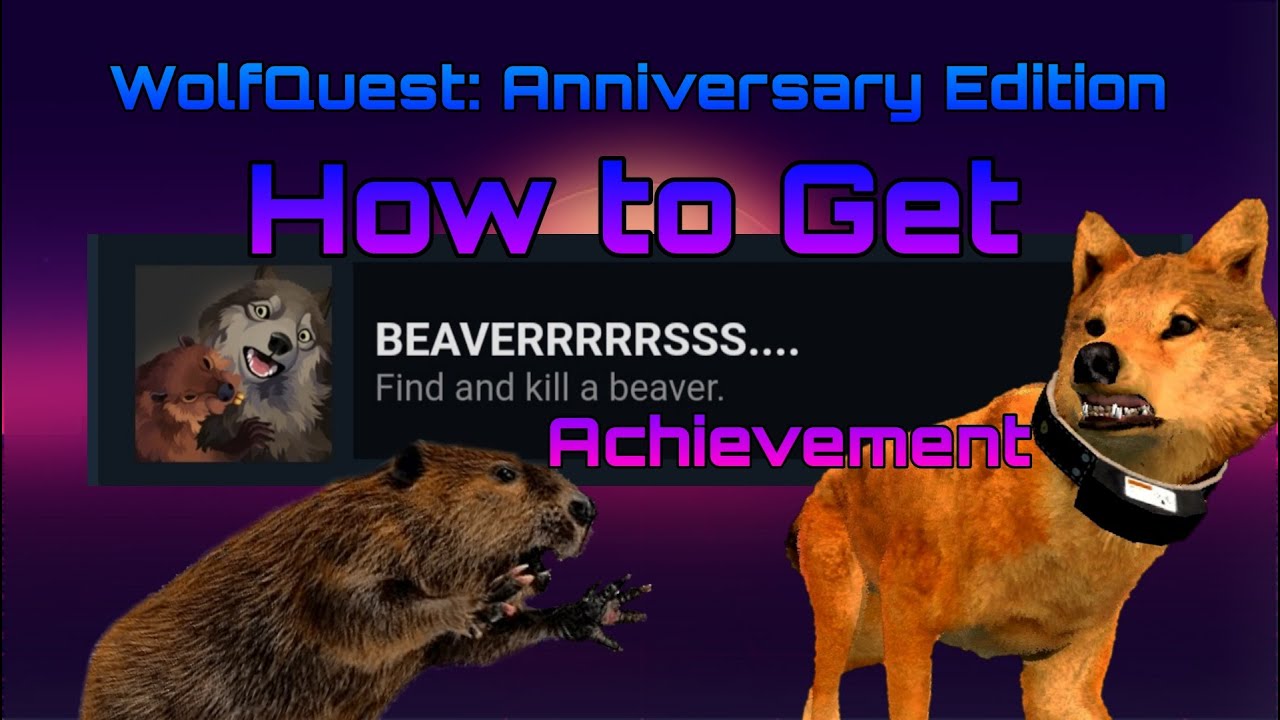 WolfQuest: AE | Как получить достижение BEAVERRRRRSSS... (и многое о бобрах)