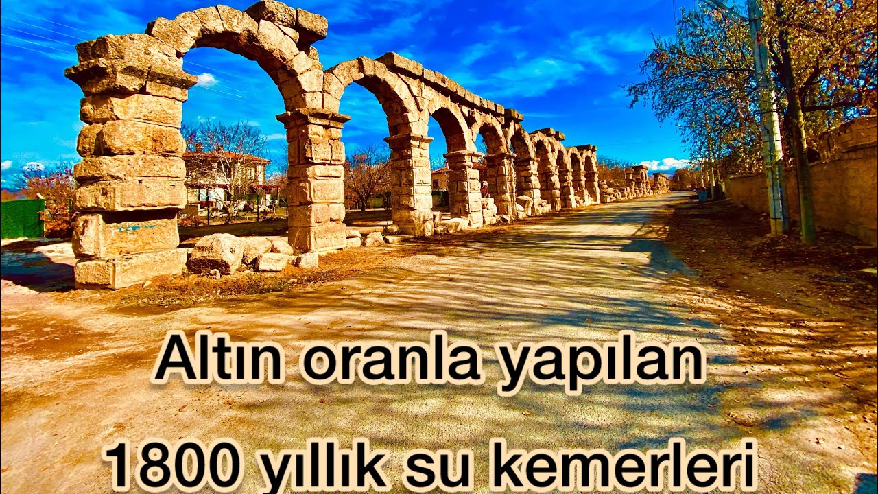 ALTIN ORANLI 4000METRE UZUNLUKTA 1800YILLIK SU KEMERLER 