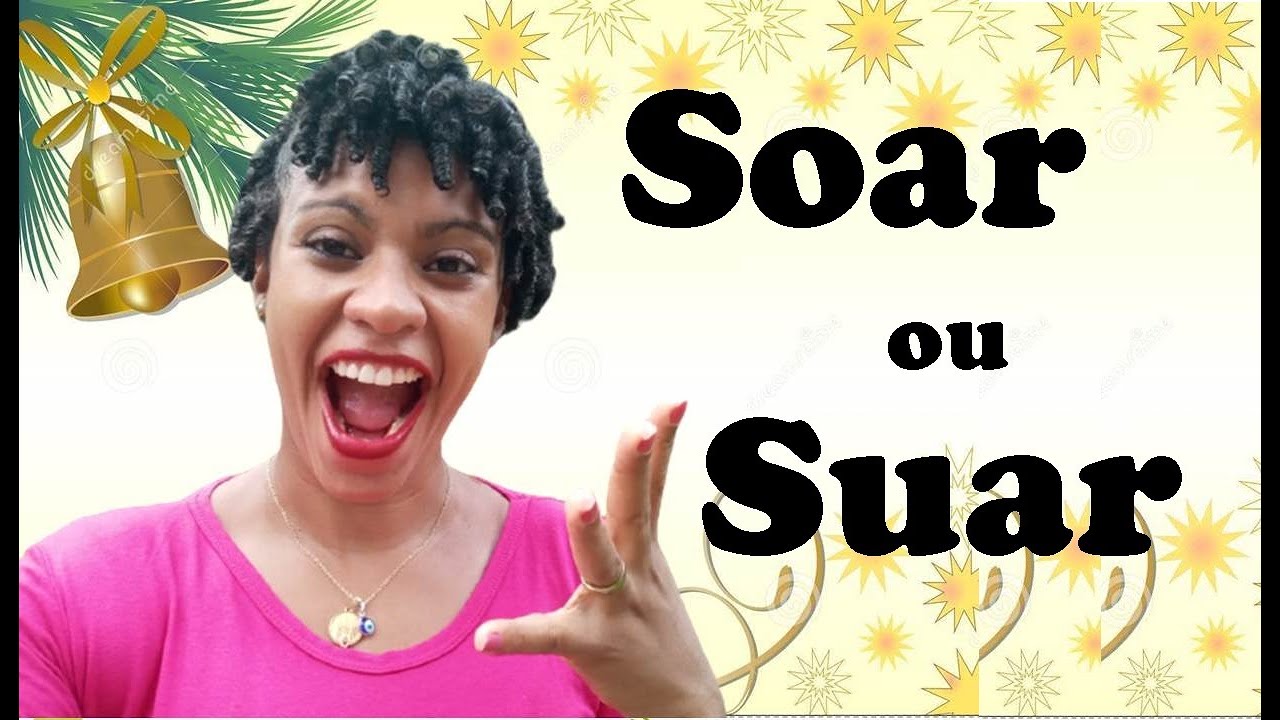 Soar ou suar? Veja a diferença - Professora Erimonica