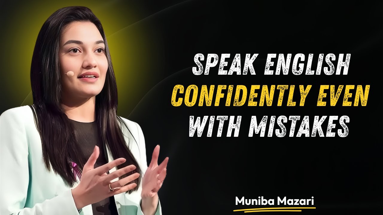 Speak English with Confidence — Even If You Make Mistakes Muniba Mazari Motivational Speech