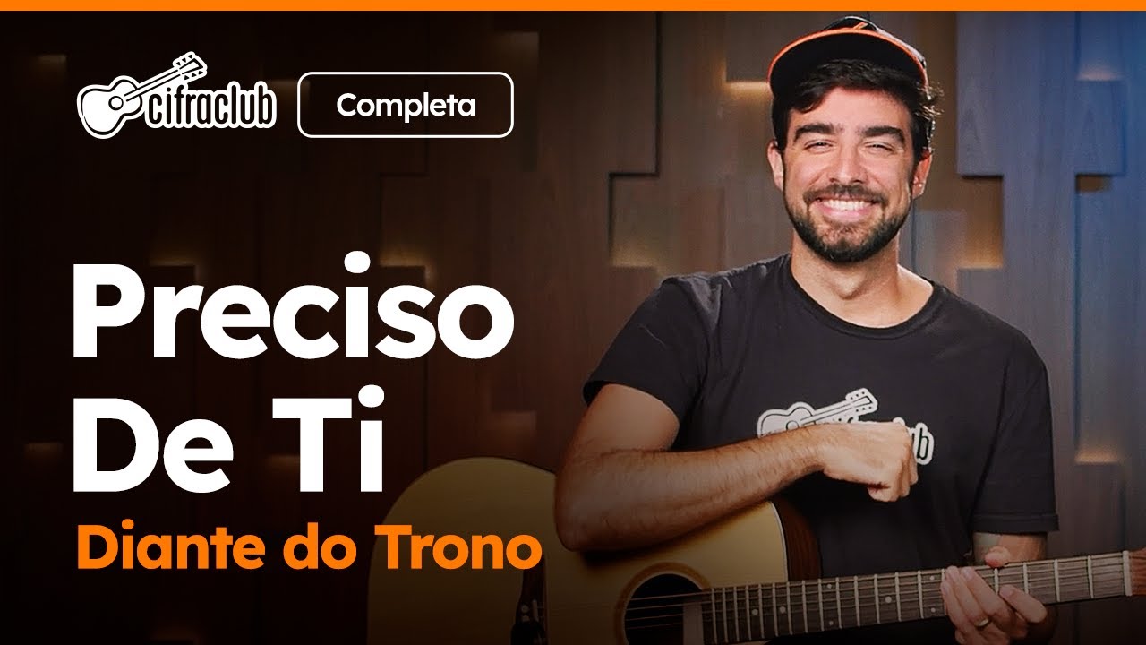 PRECISO DE TI - Diante do Trono (Completa) | Como tocar no violão