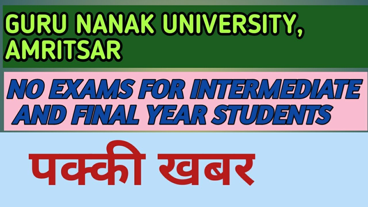 NO EXAMS FOR FINAL AND INTERMEDIATE STUDENTS OF GNDU