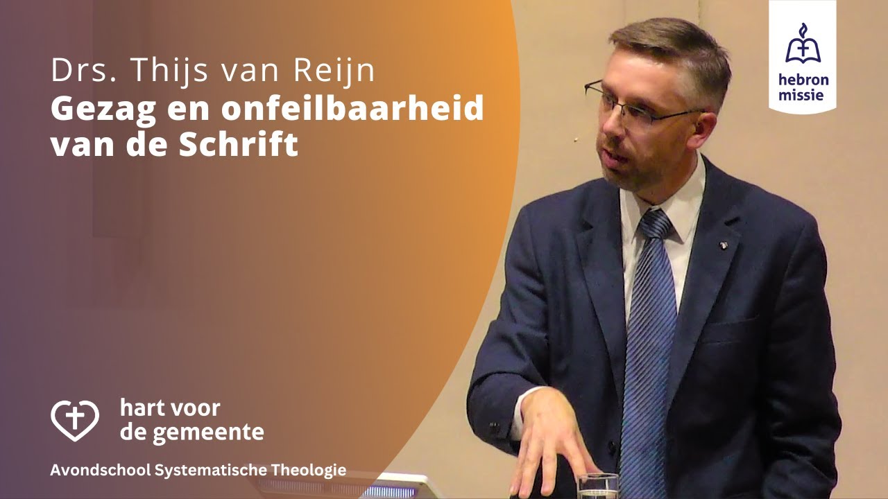 Gezag en onfeilbaarheid van de Schrift - Drs. Thijs van Reijn | Lesmoment 2