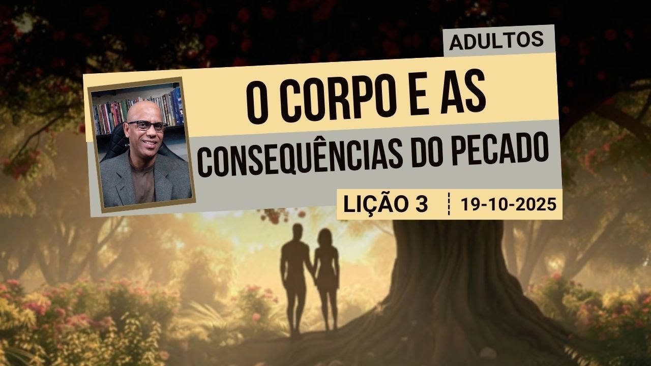 O Corpo e as Consequências do Pecado - Lição 3