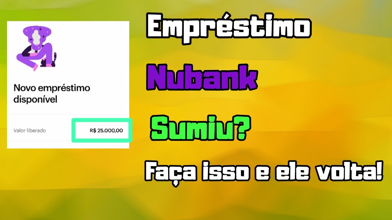 Empr&eacute;stimo Nubank sumiu(Resolvido)