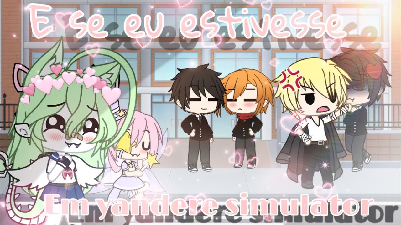 E se eu estivesse no mundo de yandere simulator?! [gacha life]