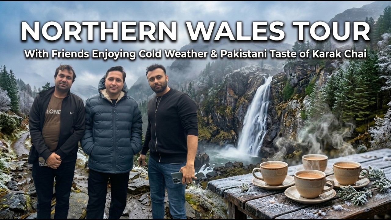Northern Wales Tour in London | Friends, Cold Weather & Pakistani Karak Chai Adventure