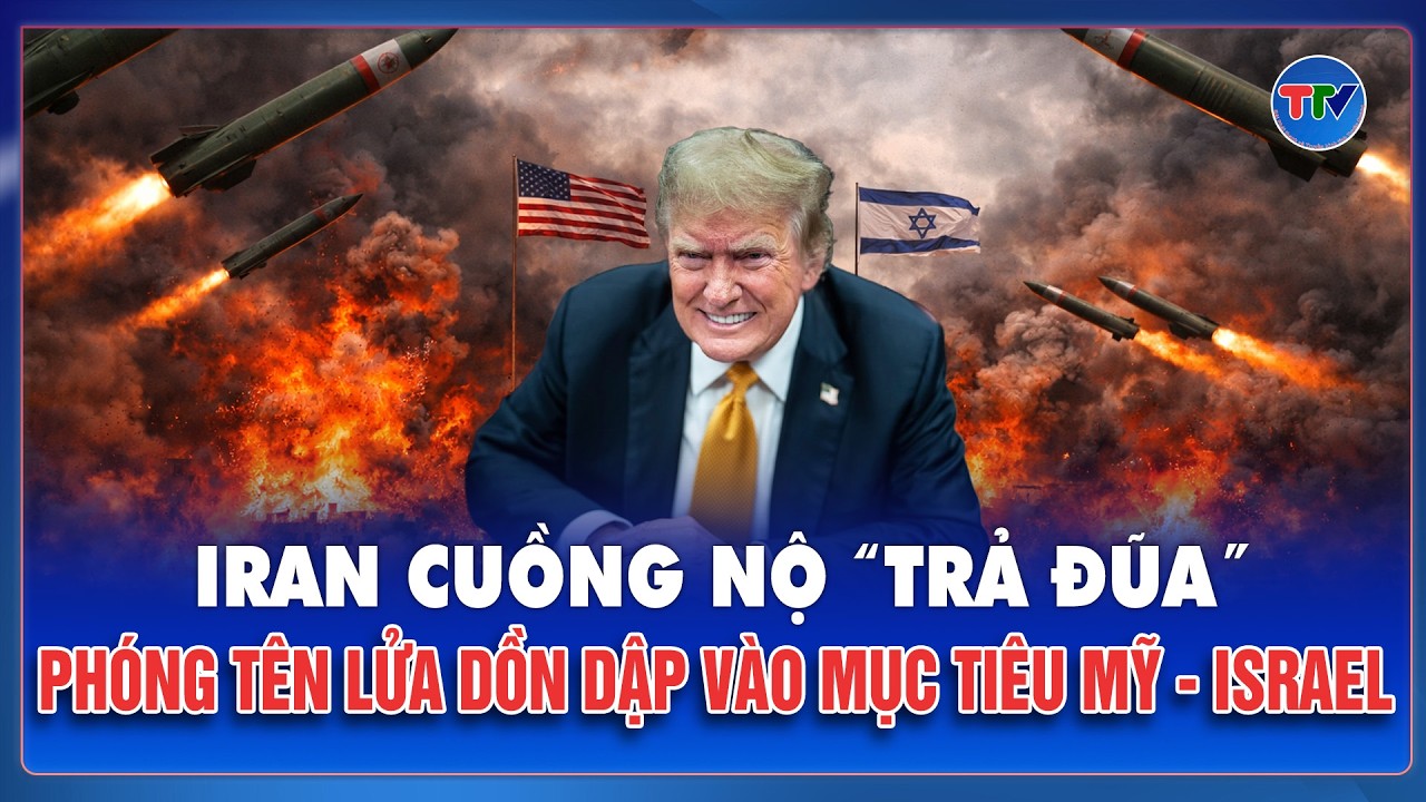 Iran cuồng nộ “trả đũa”, phóng tên lửa dồn dập vào mục tiêu Mỹ - Israel