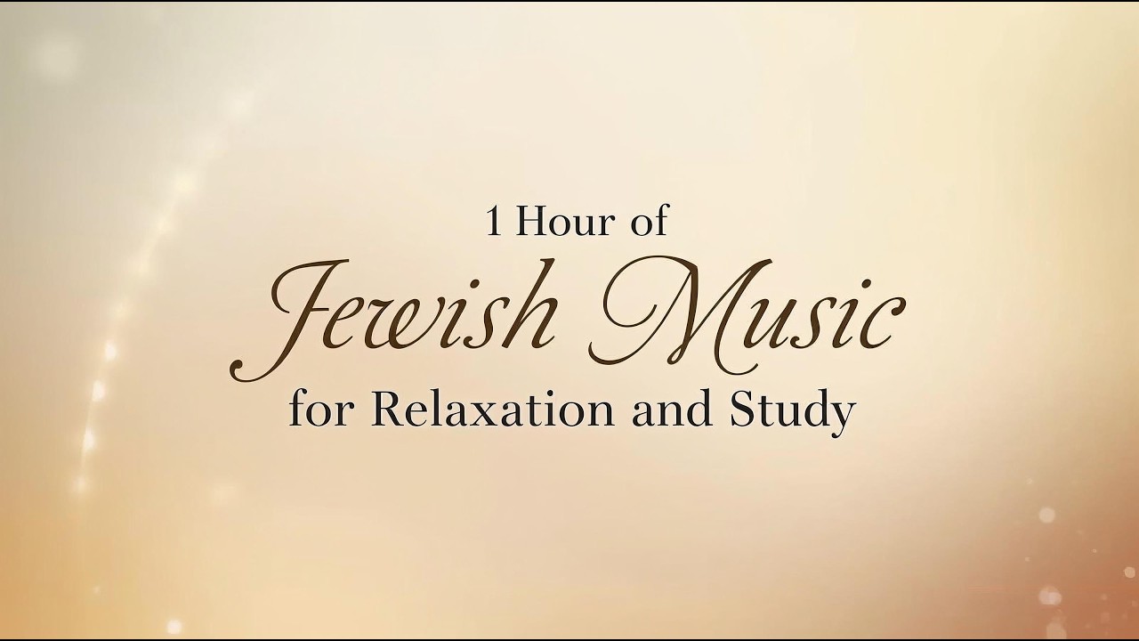 1 Hour of Jewish Music for Relaxation and Study 🕎📖